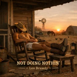 Leo Brawdy - Not Doing Nothin