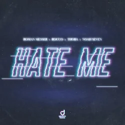 Roman Messer & Rocco & ThoBa & Noah Seven - Hate Me
