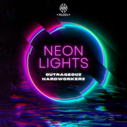 Outrageouz & Hardworkerz - Neon Lights
