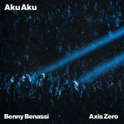 Benny Benassi & AXIS ZERO - Aku Aku