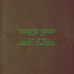 Calvin Harris & Kasabian - Release The Pressure (Brutal Edit)