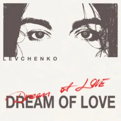 Levchenk� - Dream of Love