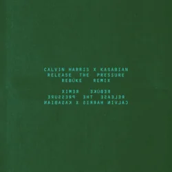 Calvin Harris & Kasabian - Release The Pressure (Reb?ke Remix)