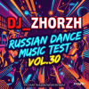 DJ_ZhorzH - Russian Dance Music Test Vol.30