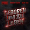 Harris & Ford & ROBIN WHITE & Bass Tixx - Geboren um zu Leben