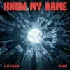 Alle Farben & Tujamo - Know My Name