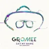 Gromee & Jordan Grace - Say My Name