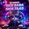 DJ Mogo - Sige Baba Sige Taas