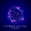 Cyber Voice - Quantum Dreamscape