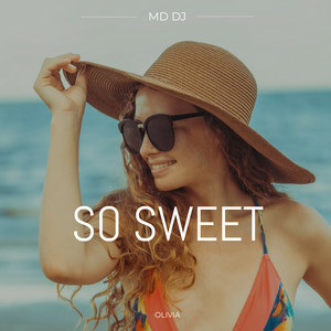  MD DJ & Olivia - So Sweet