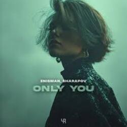  ENIGMAN & Sharapov - Only You