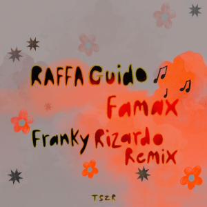  RAFFA GUIDO - Famax (Franky Rizardo Remix)