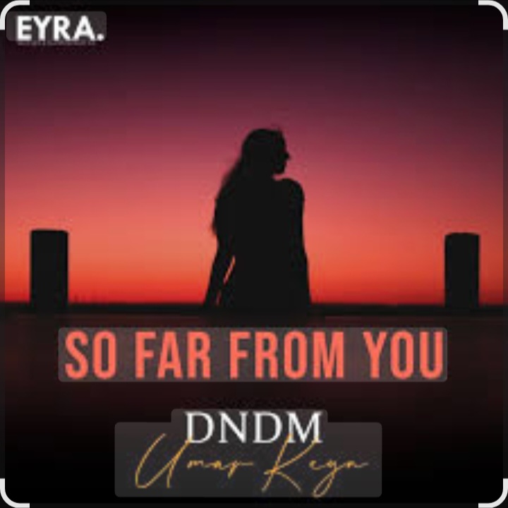  DNDM & Umar Keyn - So Far From You