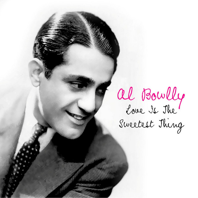  Al Bowlly - Love Is The Sweetest Thing