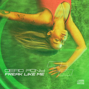 Cover Dead Pony - Freak Like Me