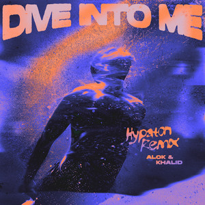 Cover Alok & Khalid - Dive Into Me (Hypaton Remix)