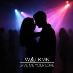 Cover WALKMN - Give Me Your Love