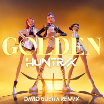 Обкладинка HUNTR/X & EJAE & Audrey Nuna & Rei Ami - Golden (feat. KPop Demon Hunters Cast) (David Guetta Extended Remix)