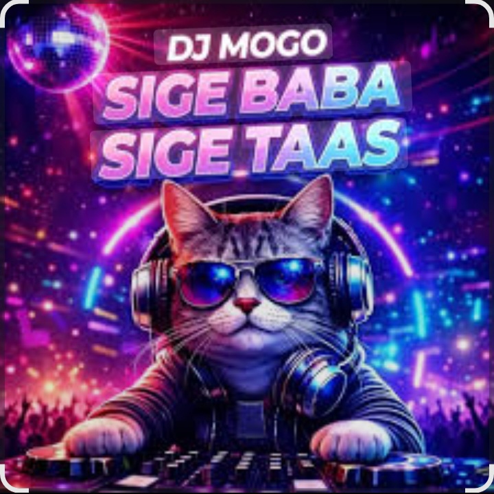 Cover DJ Mogo - Sige Baba Sige Taas