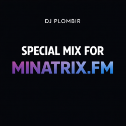 Special mix for MINATRIX.FM