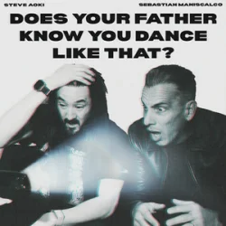 Steve Aoki & Sebastian Maniscalco - Does Your Father Know You Dance Like That?