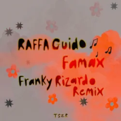 RAFFA GUIDO - Famax (Franky Rizardo Remix)