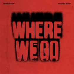 Marshmello & Thomas Rhett - Where We Go