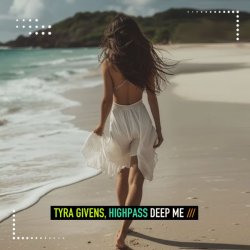 Tyra Givens & Highpass - Deep Me (Extended Mix)