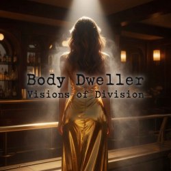 Visions of Division - Body Dweller