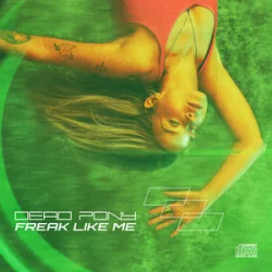 Dead Pony - Freak Like Me