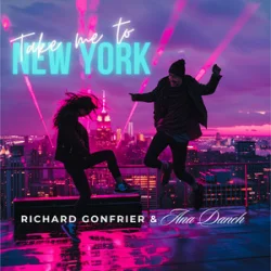 Ana Danch & Richard Gonfrier - Take Me to New York
