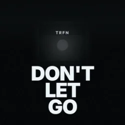 TRFN - Don't Let Go