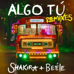 Shakira & Be?le - ALGO T? (Shimza Remix)
