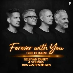 Nils Van Zandt & 4 Strings & Ron van den Beuken - Forever With You (Let It Rain)