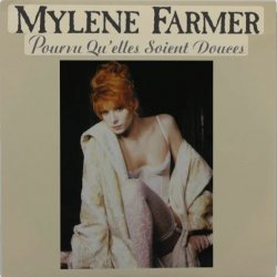 Mylene Farmer - Pourvu Qu'Elles Soint Douces Mylene Farmer - Pourvu Qu'Elles Soint Douces