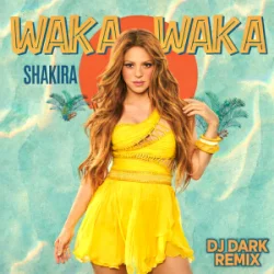 Waka Waka (Dj Dark Remix)