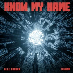Alle Farben & Tujamo - Know My Name