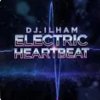 DJ.ILHAM - ELECTRIC HEARTBEAT