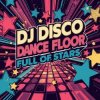 DJ Disco - Dance Floor Full of Stars (Radio Edit)