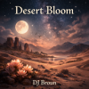 DJ Broun - Desert Bloom