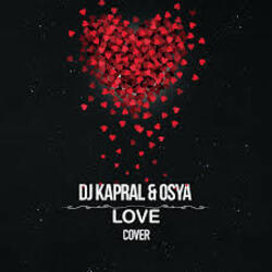 Cover DJ Kapral & Osya - Love (Cover)
