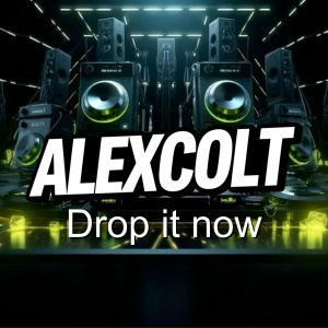Cover DJ ALEXCOLT - Drop it now