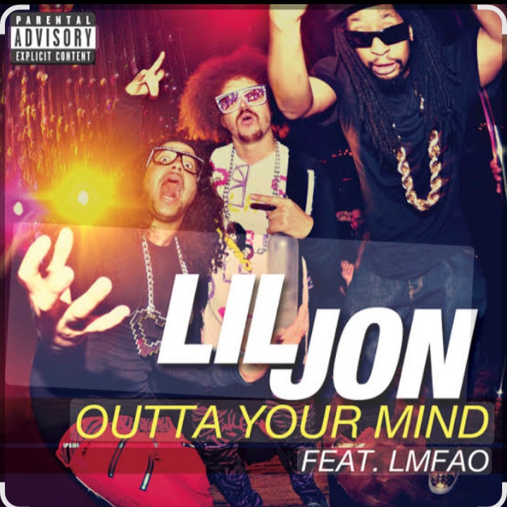 Обкладинка Lil Jon feat. LMFAO - Outta Your Mind (Dirty)