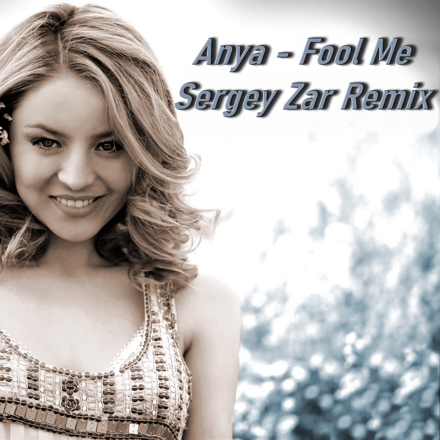  Anya - Fool Me (Sergey Zar Remix)