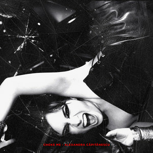  Alexandra Căpitănescu - Choke Me