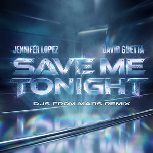 Jennifer Lopez & David Guetta - Save Me Tonight (DJs From Mars remix)