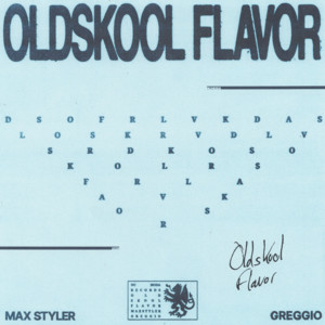  Max Styler & Greggio - Oldskool Flavor