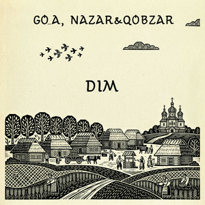  Go_A & Nazar&Qobzar - DIM