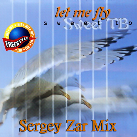  Sweet TB - Let Me Fly (Sergey Zar Mix)