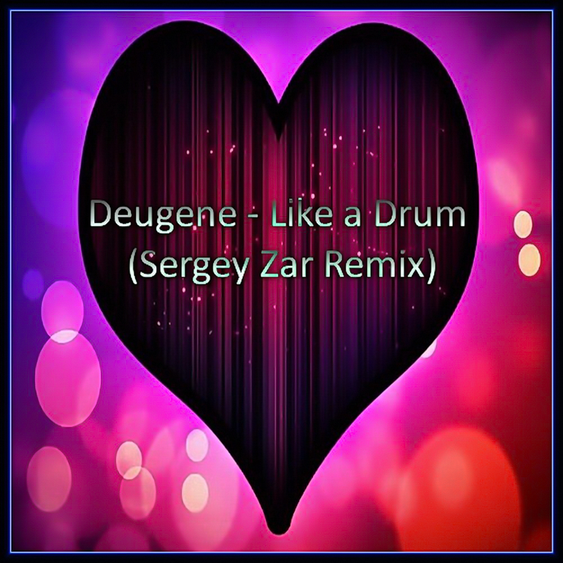  Deugene - Like a Drum (Sergey Zar Remix)